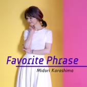 Midori Karashima - Favorite Phrase