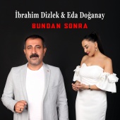 Eda Doğanay & İbrahim Dizlek - Bundan Sonra