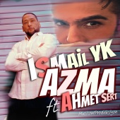 İsmail YK - Azma (feat. Ahmet Sert)