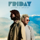 Friday - Something About It