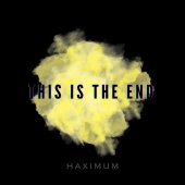 Haximum - This is the End