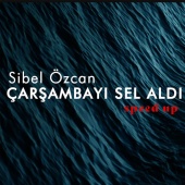 Sibel Özcan - Çarşambayı Sel Aldı [Speed Up]
