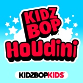 Kidz Bop Kids - Houdini
