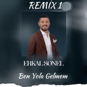Erkal Sonel - Ben Yola Gelmem [Remix 1]
