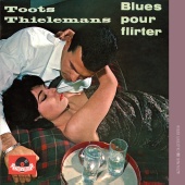 Toots Thielemans - Blues Pour Flirter