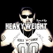 HeavyWeight - Turn it Up