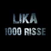 Lika - 1000 Risse