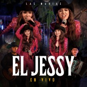 Las Marías - El Jessy [En Vivo]