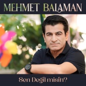 Mehmet Balaman - SEN DEĞİLMİSİN