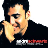 Andre Schwartz - Maybe With Love...