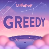 Lullapop - greedy