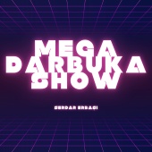 Serdar Erbaşı - Mega Darbuka Show