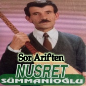 Nusret Sümmanioğlu - Sor Arif'ten