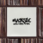 Majestic - When I Close My Eyes