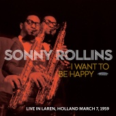 Sonny Rollins - I Want to Be Happy [Live in Laren, Holland, March 7, 1959]