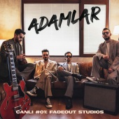 Adamlar - Canlı #01: FadeOut Studios