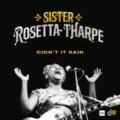 Sister Rosetta Tharpe - Didn't It Rain [Live]