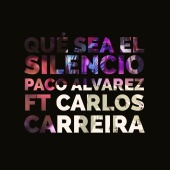 Paco Álvarez - Manual para Olvidados / Que Sea el Silencio (feat. Carlos Carreira)