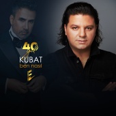 Kubat - Ben Nasıl [40 Yıl]