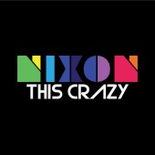 Nixon - This Crazy