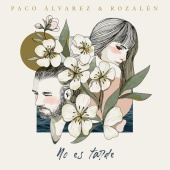 Paco Álvarez - No Es Tarde (feat. Rozalén)