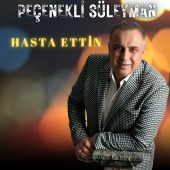 Peçenekli Süleyman - Hasta Ettin