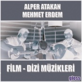 Alper Atakan & Mehmet Erdem - Film Ve Dizi Müzikleri Vol.1