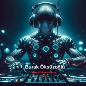 Burak Öksüzoğlu - Mixed Music Show & , Vol. 2 [ByMix]