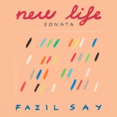 Fazıl Say - Say: New Life Piano Sonata, Op. 99