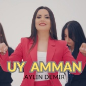 Aylin Demir - Uy Amman
