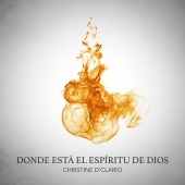 Christine D'Clario - Donde Está El Espíritu de Dios