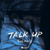 SoLonely - Talk Up