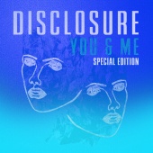 Disclosure - You & Me [Special Edition]