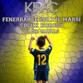 Kıraç - Fenerbahçe 100. Yıl Marşı Çocuk Korosu [Çağrı Manas]