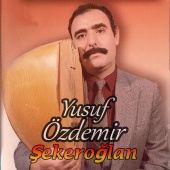 Yusuf Özdemir - Şekeroğlan