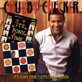 Chubby Checker - It's Pony Time/Let's Twist Again