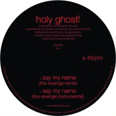 Holy Ghost! - Say My Name (The Revenge Remixes)