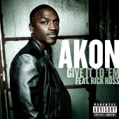 Akon - Give It To 'Em (feat. Rick Ross)