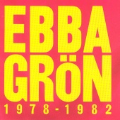 Ebba Grön - Ebba Grön 1978 - 1982