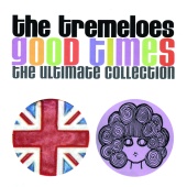 The Tremeloes - Good Times: The Ultimate Collection