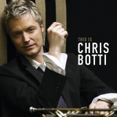 Chris Botti - This is Chris Botti [International Version]