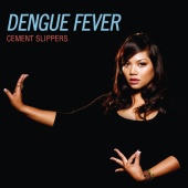 Dengue Fever - Cement Slippers