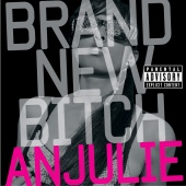 Anjulie - Brand New Bitch