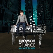 Greyson Chance - Hold On ‘Til The Night