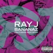 Ray J - Bananaz (feat. Rick Ross)