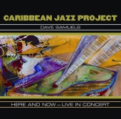 Caribbean Jazz Project - Here And Now - Live In Concert