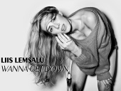 Liis Lemsalu - Wanna Get Down
