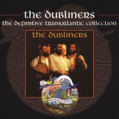 The Dubliners - The Dubliners - The Definitive Transatlantic Collection
