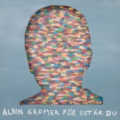 Albin Gromer - För det är du