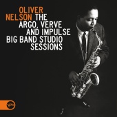 Oliver Nelson - The Argo, Verve And Impulse Big Band Studio Sessions